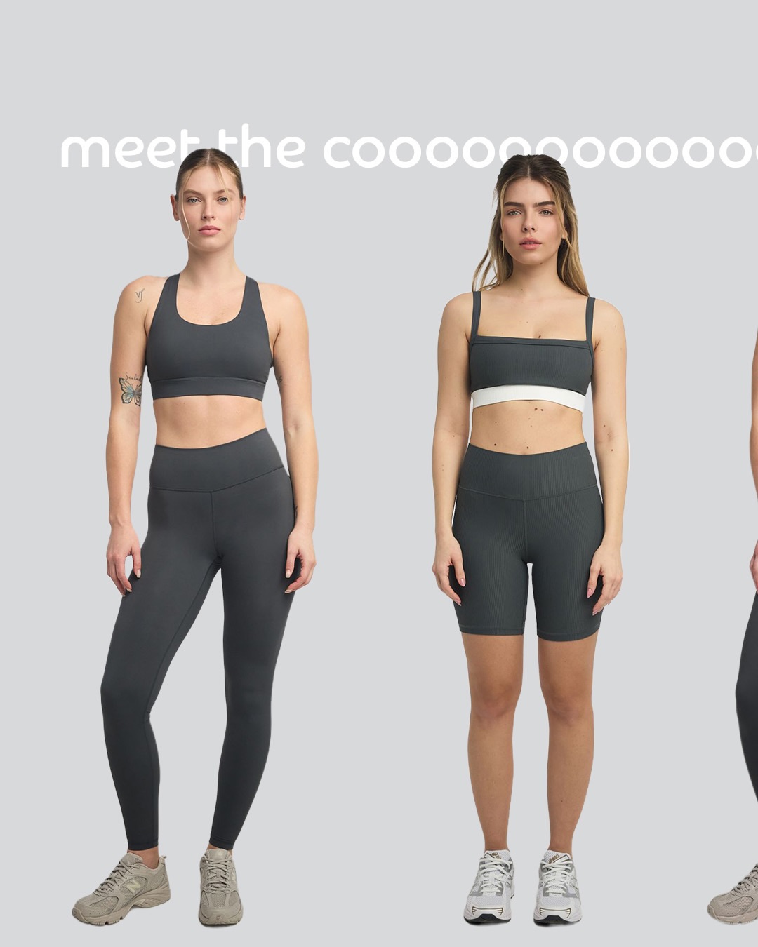 New collection. New shade.
Meet Cool Grey.
Available in Nero & Ilios.
